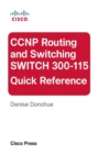 CCNP Routing and Switching SWITCH 300-115 Quick Reference - eBook