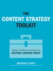 Content Strategy Toolkit, The : Methods, Guidelines, and Templates for Getting Content Right - eBook