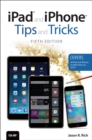 iPad and iPhone Tips and Tricks (Covers iPads and iPhones running iOS9) - eBook
