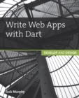 Write Web Apps with Dart : Develop and Design - Book
