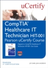 CompTIA Healthcare IT Technician HIT-001 Pearson uCertify Course Student Access Card - Book