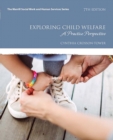 Exploring Child Welfare : A Practice Perspective, with Enhanced Pearson eText -- Access Card Package - Book