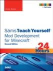 Sams Teach Yourself Mod Development for Minecraft in 24 Hours - eBook