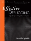 Effective Debugging : 66 Specific Ways to Debug Software and Systems - Book