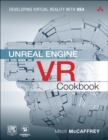 Unreal Engine VR Cookbook : Developing Virtual Reality with UE4 - Book