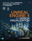 Unreal Engine 4 for Design Visualization : Developing Stunning Interactive Visualizations, Animations, and Renderings - eBook
