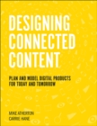 Designing Connected Content : Plan and Model Digital Products for Today and Tomorrow - eBook