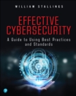 Effective Cybersecurity : A Guide to Using Best Practices and Standards - eBook