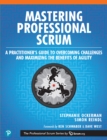 Mastering Professional Scrum : A Practitioner's Guide to Overcoming Challenges and Maximizing the Benefits of Agility - eBook