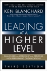 Leading at a Higher Level : Blanchard on Leadership and Creating High Performing Organizations - Book