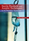 Sterile Products and Aseptic Techniques for the Pharmacy Technician - Book