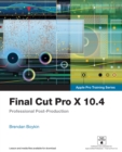 Final Cut Pro X 10.4 - Apple Pro Training Series : Professional Post-Production - eBook