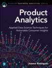 Product Analytics : Applied Data Science Techniques for Actionable Consumer Insights - Book