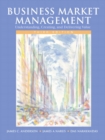 Business Market Management : Understanding, Creating, and Delivering Value: United States Edition - Book