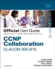 CCNP Collaboration Call Control and Mobility CLACCM 300-815 Official Cert Guide - Book