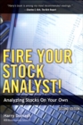 Fire Your Stock Analyst! : Analyzing Stocks On Your Own - eBook