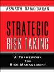 Strategic Risk Taking : A Framework for Risk Management (paperback) - Book
