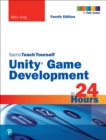 Unity Game Development in 24 Hours, Sams Teach Yourself - eBook