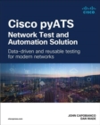 Cisco pyATS—Network Test and Automation Solution : Data-driven and reusable testing for modern networks - Book