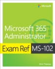 Exam Ref MS-102 Microsoft 365 Administrator - eBook