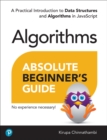 Absolute Beginner's Guide to Algorithms : A Practical Introduction to Data Structures and Algorithms in JavaScript - eBook