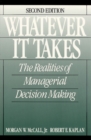 Whatever it Takes : The Realities of Managerial Decision Making - Book