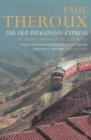 The Old Patagonian Express : By Train Through the Americas - Book