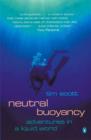 Neutral Buoyancy : Adventures in a Liquid World - Book