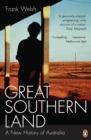 Great Southern Land : A New History of Australia - Book