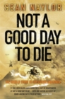 Not a Good Day to Die : The Untold Story of Operation Anaconda - Book