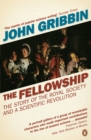 The Fellowship : The Story of the Royal Society and a Scientific Revolution - Book