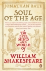 Soul of the Age : The Life, Mind and World of William Shakespeare - Book