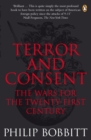 Terror and Consent : The Wars for the Twenty-first Century - Book