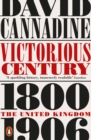 Victorious Century : The United Kingdom, 1800-1906 - Book