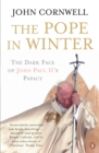 The Pope in Winter : The Dark Face of John Paul II's Papacy - Book