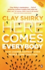 Here Comes Everybody : How Change Happens when People Come Together - Book