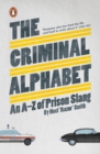The Criminal Alphabet : An A-Z of Prison Slang - Book