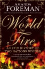 A World on Fire : An Epic History of Two Nations Divided - Book