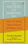 The Western Lit Survival Kit : How to Read the Classics Without Fear - Book