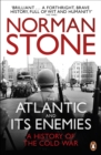 The Atlantic and Its Enemies : A History of the Cold War - Book