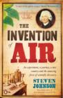 The Invention of Air : An experiment, a journey, a new country and the amazing force of scientific discovery - eBook