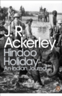 Hindoo Holiday : An Indian Journal - Book