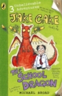 Jake Cake: The School Dragon - Book
