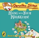 Geronimo Stilton: Hang On To Your Whiskers! (#10) - eAudiobook