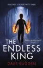 The Endless King (Knights of the Borrowed Dark Book 3) - Book