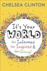 It's Your World : Get Informed, Get Inspired & Get Going! - eBook