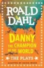 Danny the Champion of the World : The Plays - Book