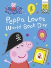 Peppa Pig: Peppa Loves World Book Day! World Book Day 2017 - Book