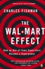 The Wal-Mart Effect : How an Out-of-town Superstore Became a Superpower - eBook