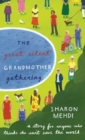 The Great Silent Grandmother Gathering : A Story for Anyone Who Thinks She Can't Save the World - eBook